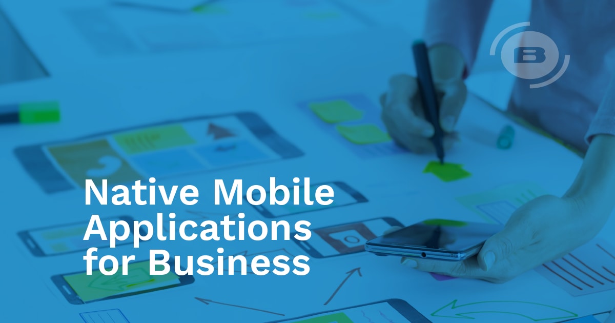 Desarrollo móvil para empresas: ventajas y desventajas de las aplicaciones móviles nativas