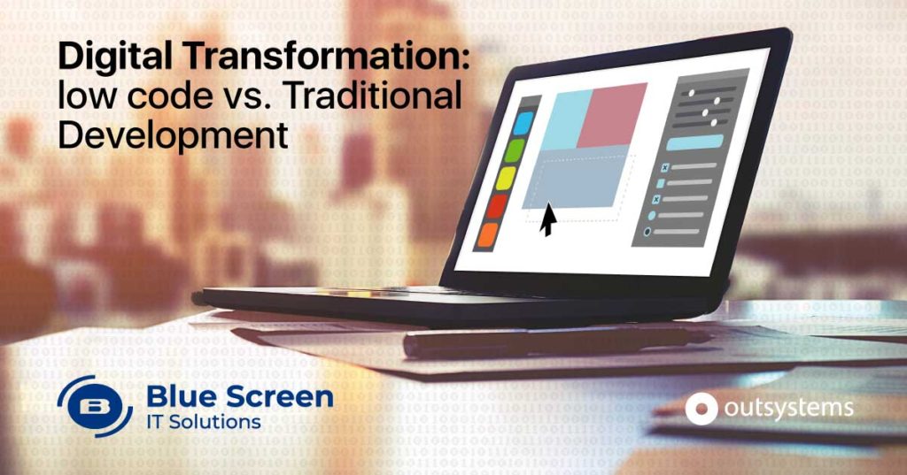 Digital transformation | low-code vs traditional development | low code development | Blue Screen IT Solutions