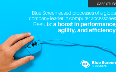 Blue Screen eased processes of a global company leader