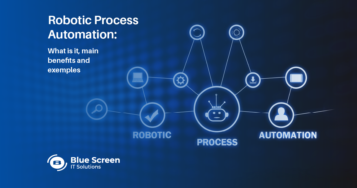Robotic Process Automation: What is it, main benefits and examples